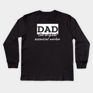Dad the original essential worker Kids Long Sleeve T-Shirt